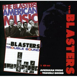Blasters – American Music / Trouble Bound 2CD