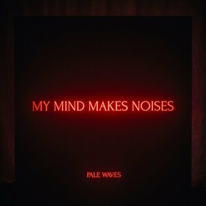 Pale Waves – My Mind Makes Noises 2LP Coloured Vinyl