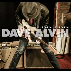 Dave Alvin – Eleven Eleven 2LP