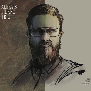 Aleksis Liukko Trio – The Sonic Sessions CD