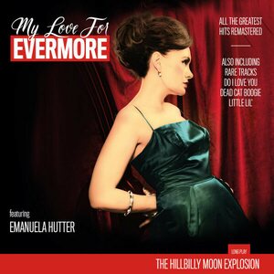 Hillbilly Moon Explosion Featuring Emanuela Hutter – My Love For Evermore LP