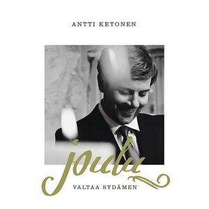 Antti Ketonen ‎– Joulu Valtaa Sydämen CD