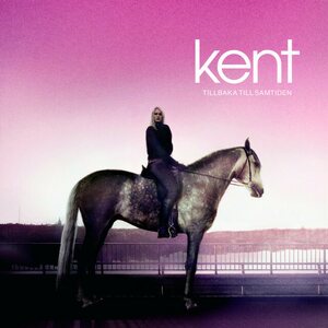 Kent – Tillbaka Till Samtiden LP