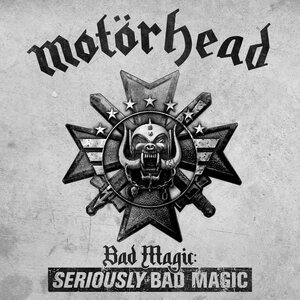 Motörhead – Bad Magic: SERIOUSLY BAD MAGIC 2CD