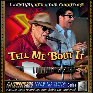 Louisiana Red & Bob Corritore – Tell Me 'Bout It CD