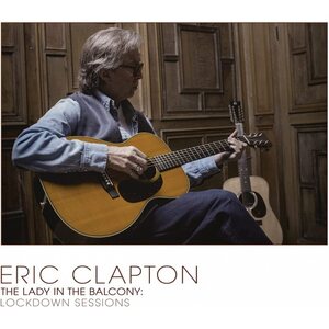 Eric Clapton – The Lady in the Balcony: Lockdown Sessions 4K UHD+Blu-ray