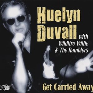 Huelyn Duvall with Wildfire Willie & The Ramblers – Get Carried Away CD