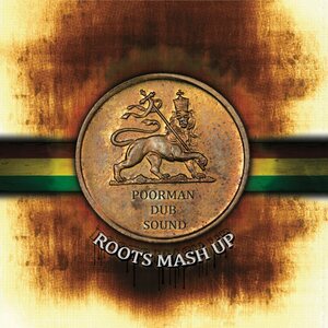Poorman Dub Sound – Roots Mash Up LP