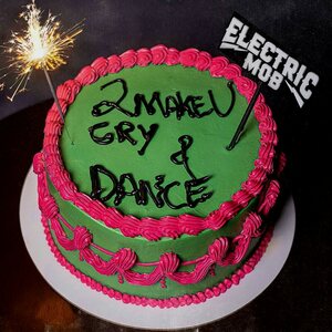 ELECTRIC MOB – 2 Make U Cry & Dance CD