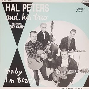 Hal Peters And His Trio Featuring Ray Campi – Baby I'm Ready LP