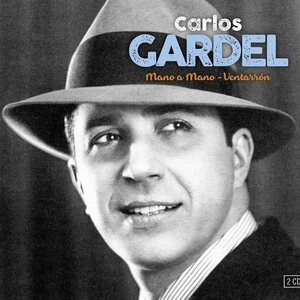 Carlos Gardel – Mano A Mano & Ventarron 2CD