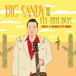 Big Sandy And His Fly-Rite Boys – What A Dream It's Been LP