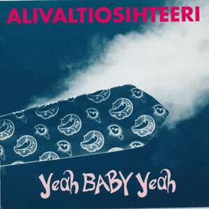Alivaltiosihteeri – Yeah Baby Yeah LP