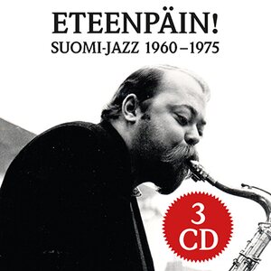Eri esittäjiä – Eteenpäin! Suomi-Jazz 1960–1975 3CD