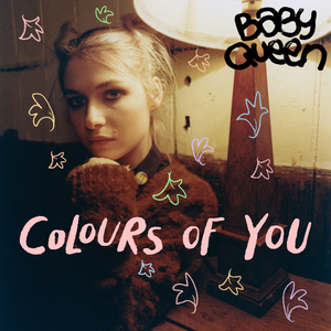 Baby Queen – Colours Of You 7" Coloured Vinyl