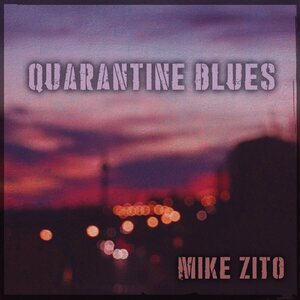 Mike Zito – Quarantine Blues CD