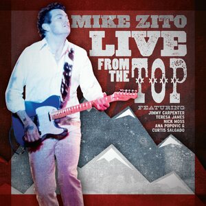 Mike Zito – Live From The Top CD