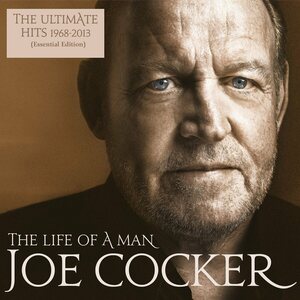Joe Cocker ‎– The Life Of A Man - The Ultimate Hits 1968-2013 2LP