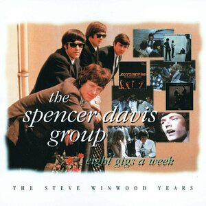 Spencer Davis Group – Eight Gigs A Week - The Steve Winwood Years 2CD