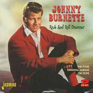 Johnny Burnette – Rock & Roll Dreamer 2CD