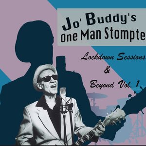 Jo' Buddy's One Man Stomptet – Lockdown Sessions & Beyond Vol.1 CD