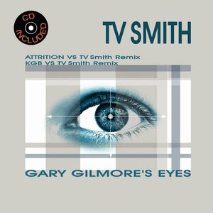 Attrition Vs TV Smith – Gary Gilmore's Eyes 12"+CD