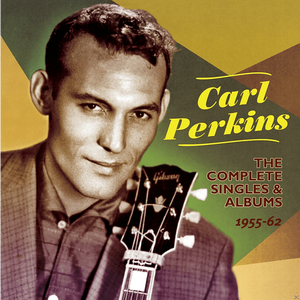 Carl Perkins – The Complete Singles & Albums 1955-62 2CD