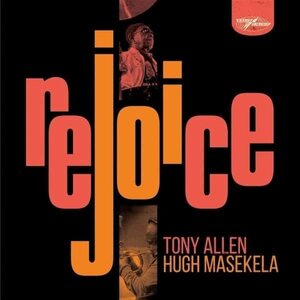 Tony Allen & Hugh Masekela – Rejoice 2CD