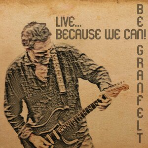 Ben Granfelt ‎– Live - Because We Can! CD