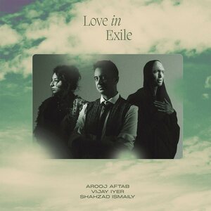 Arooj Aftab, Vijay Lyer, Shahzad Ismaily – Love In Exile CD