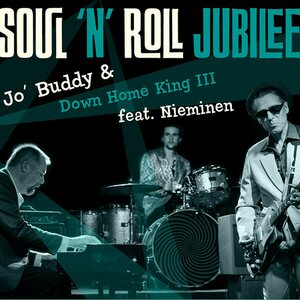 Jo' Buddy & Down Home King III – Soul ‘N’ Roll Jubilee feat. Nieminen CD