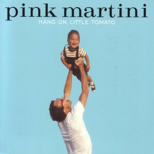 Pink Martini ‎– Hang On Little Tomato CD