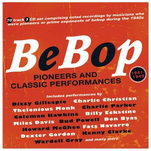 Various Artist – Bebop - Pioneers And Classic Performances 1941-1949 3CD