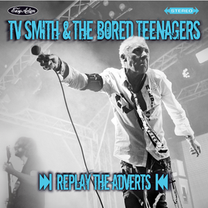 TV Smith & The Bored Teenagers – TV Smith & The Bored Teenagers Replay The Adverts CD