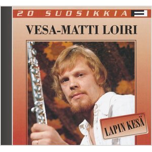 Vesa-Matti Loiri ‎– Lapin Kesä - 20 Suosikkia