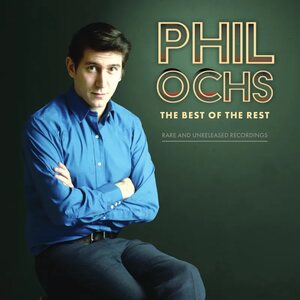 Phil Ochs – Best of the Rest: Rare and Unreleased Recordings 2LP
