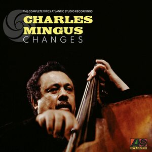 Charles Mingus – Changes: The Complete 1970s Atlantic Recordings 7CD Box Set