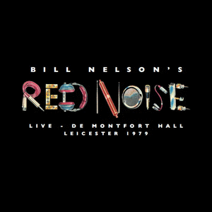 Bill Nelson's Red Noise – Live At The De Montfort Hall, Leicester 1979 2x10" Coloured Vinyl