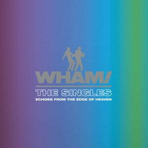 Wham! – The Singles: Echoes From The Edge of Heaven 2LP
