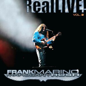 Frank Marino & Mahogany Rush – Real Live! Vol. 2 2LP