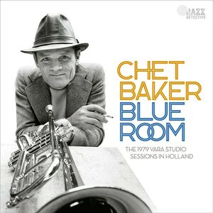 Chet Baker – Blue Room - The 1979 VARA Studio Sessions In Holland 2CD