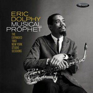 Eric Dolphy – Musical Prophet: The Expanded 1963 New York Studio Sessions 3CD