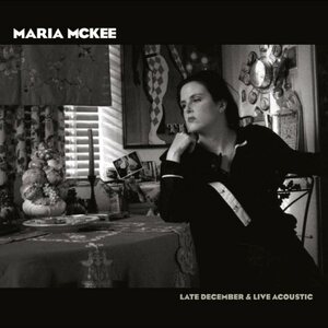 Maria McKee – Late December & Live Acoustic 2LP