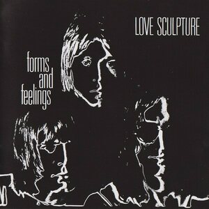Love Sculpture – Forms And Feelings CD