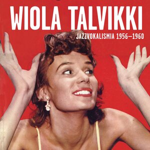 Wiola Talvikki ‎– Jazzvokalismia 1956–1960 CD