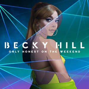 Becky Hill – Only Honest On The Weekend LP