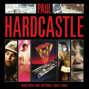 Paul Hardcastle – Nineteen And Beyond: 1984-1988 4CD Box Set