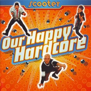 Scooter – Our Happy Hardcore LP