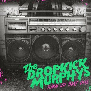 Dropkick Murphys – Turn Up That Dial LP