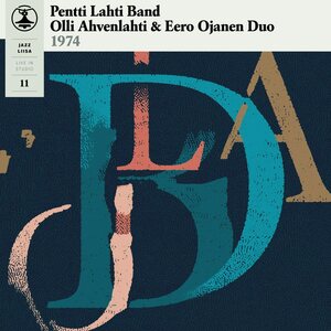 Pentti Lahti Band, Olli Ahvenlahti & Eero Ojanen Duo – Jazz Liisa 11 LP